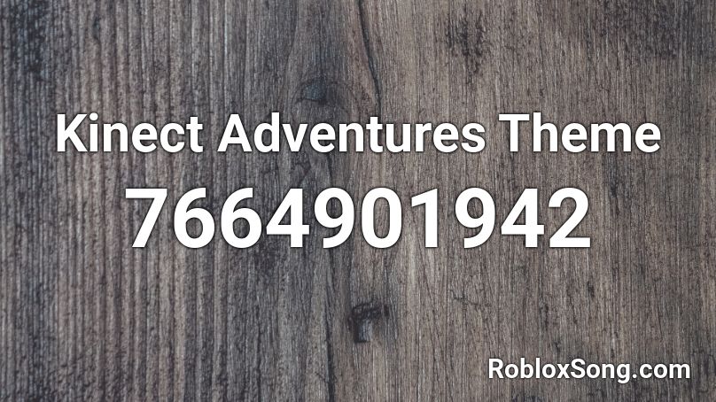 Kinect Adventures Theme Roblox ID