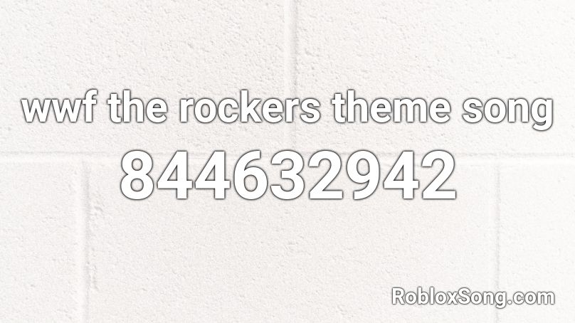 wwf the rockers theme song Roblox ID