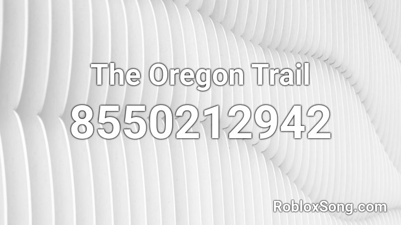 The Oregon Trail Roblox ID