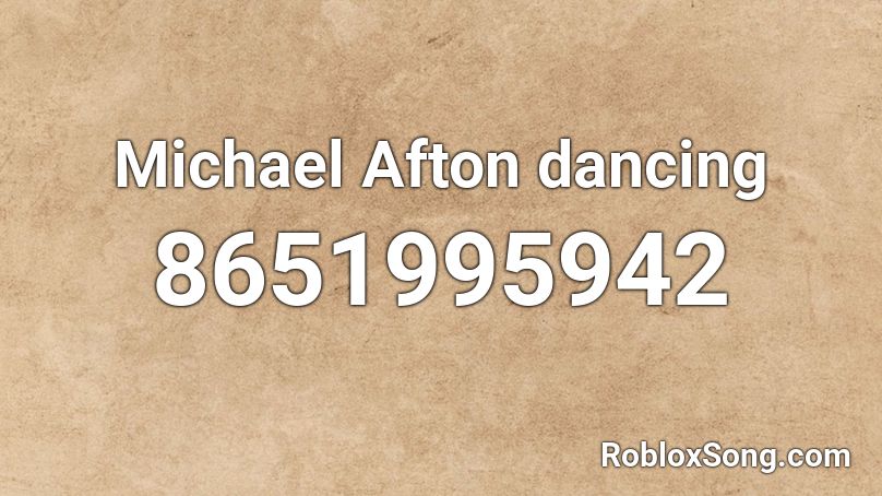 Michael Afton dancing Roblox ID