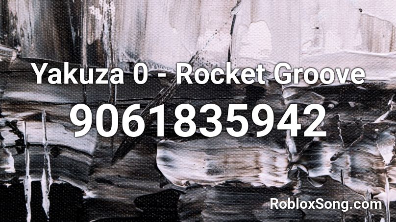 Yakuza 0 - Rocket Groove Roblox ID