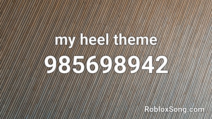 my heel theme  Roblox ID