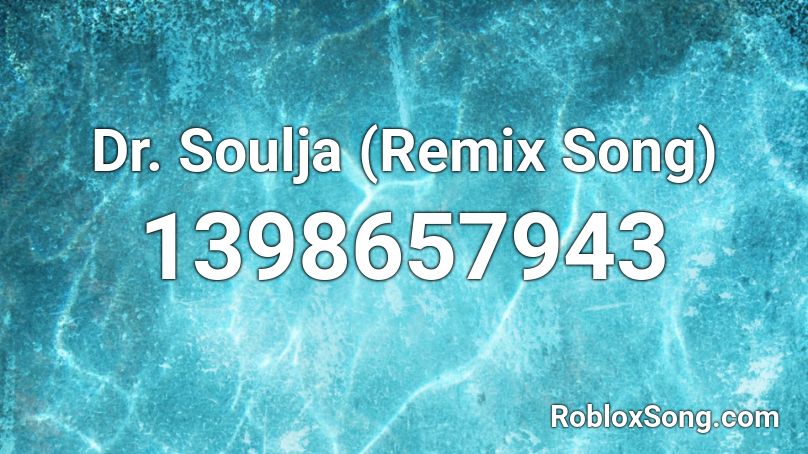Dr. Soulja (Remix Song) (Full) Roblox ID