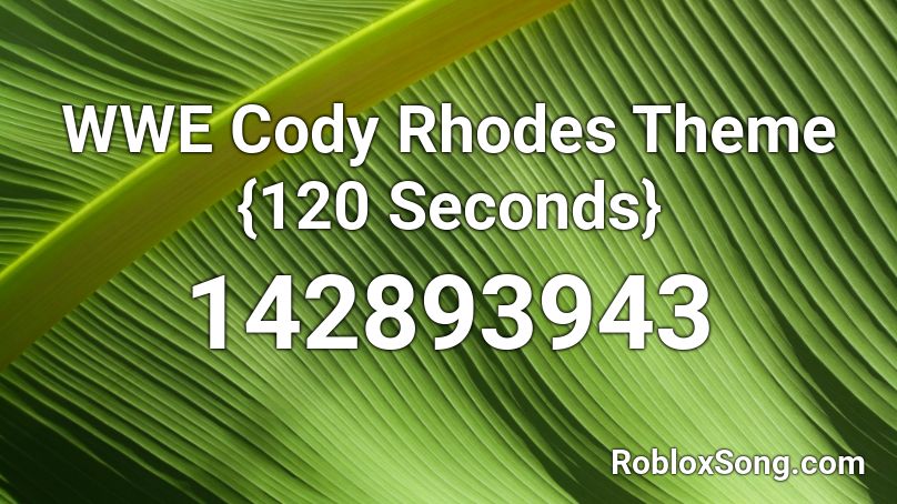 WWE Cody Rhodes Theme {120 Seconds} Roblox ID