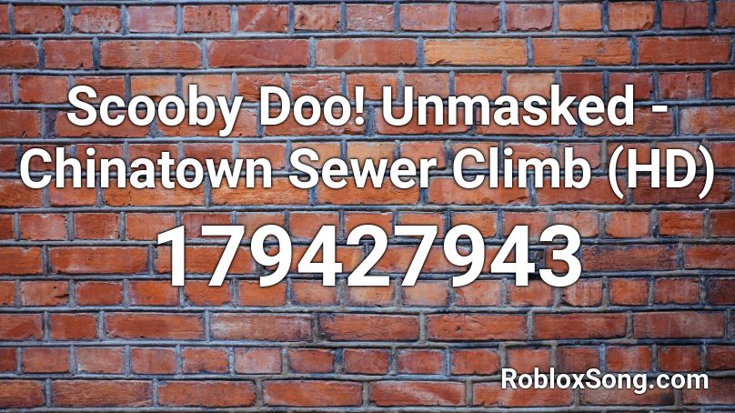 Scooby Doo! Unmasked - Chinatown Sewer Climb (HD) Roblox ID