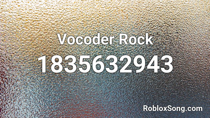 Vocoder Rock Roblox ID