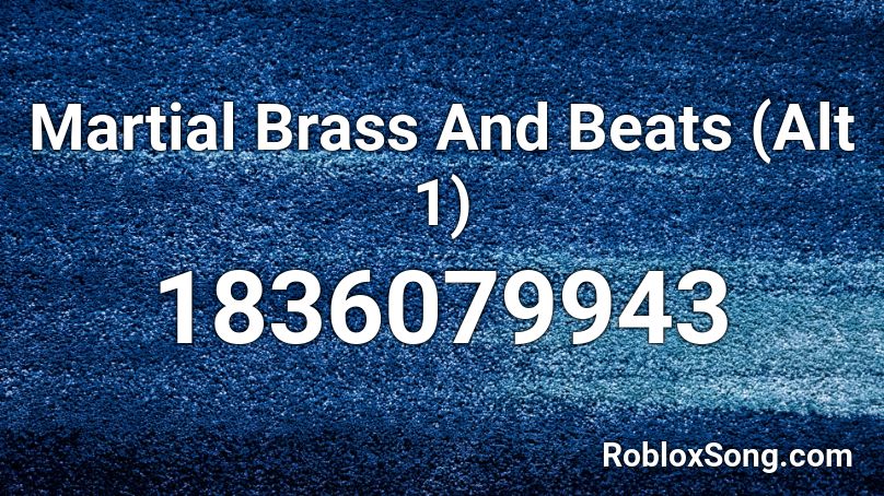 Martial Brass And Beats (Alt 1) Roblox ID