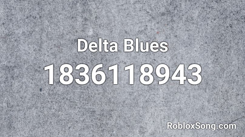 Delta Blues Roblox ID