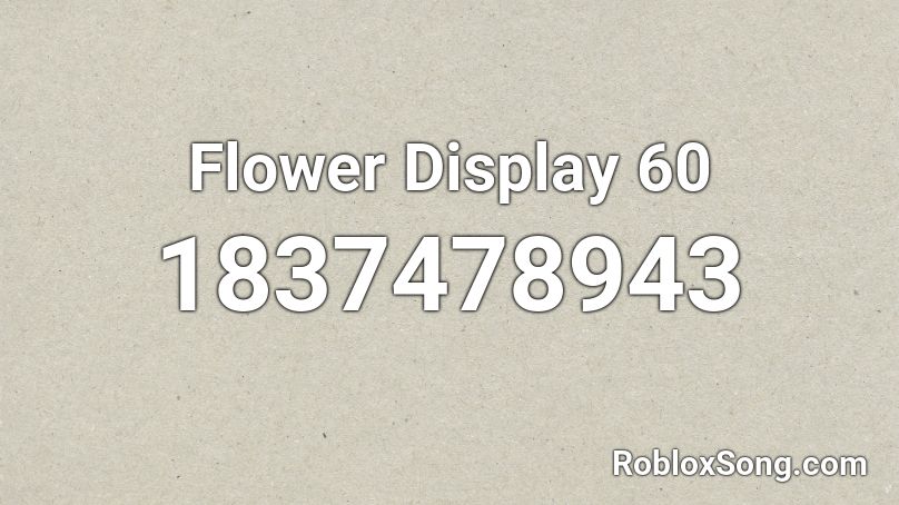 Flower Display 60 Roblox ID