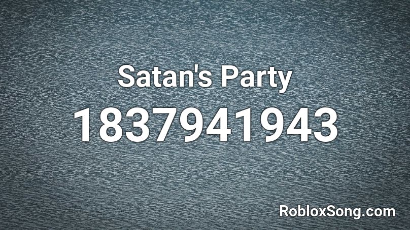 Satan's Party Roblox ID