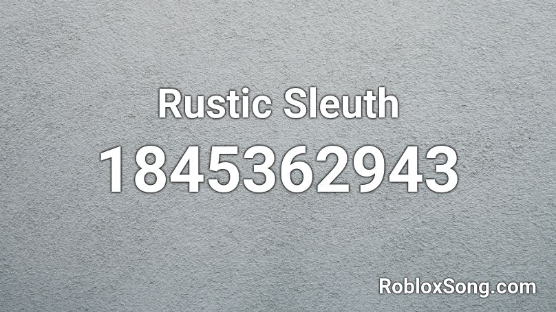 Rustic Sleuth Roblox ID