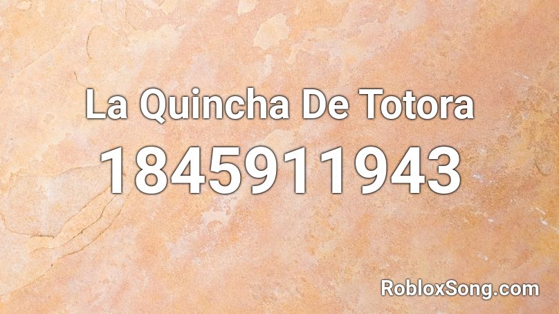 La Quincha De Totora Roblox ID