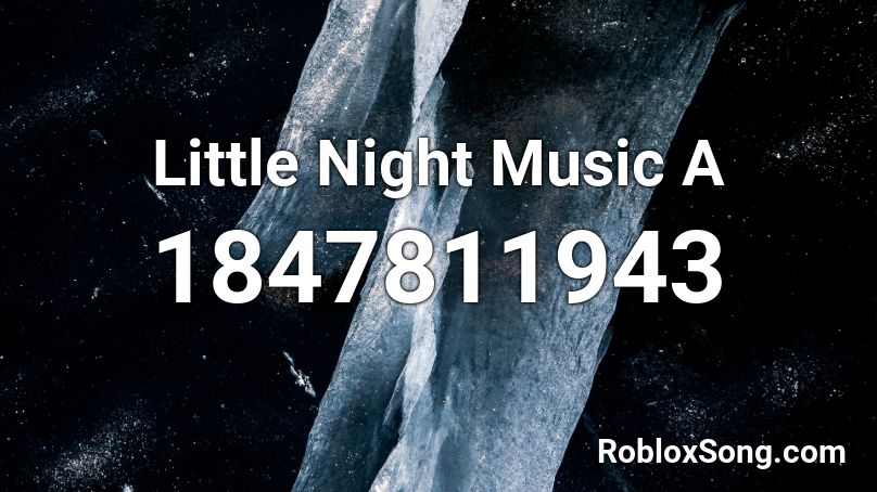 Little Night Music A Roblox ID