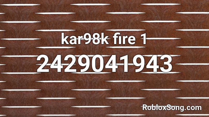 kar98k fire 1 Roblox ID