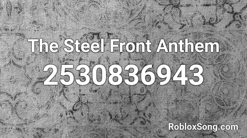 The Steel Front Anthem Roblox ID