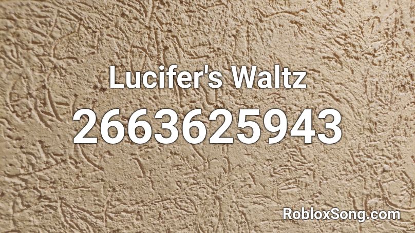Lucifer's Waltz Roblox ID