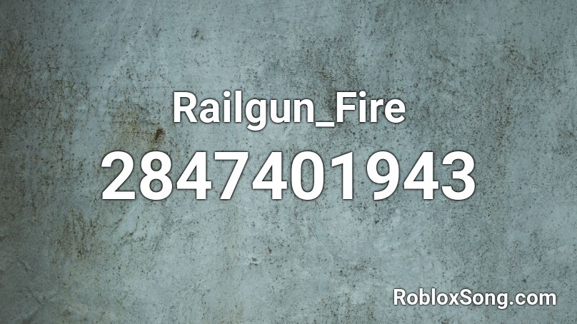 Railgun_Fire Roblox ID