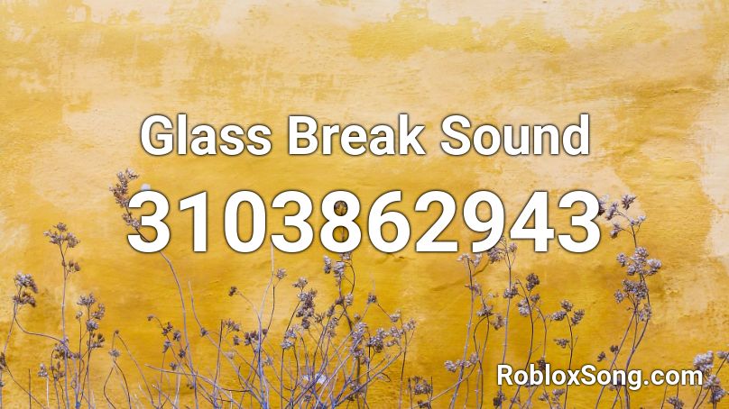 Glass Break Sound Roblox ID