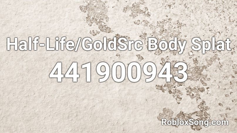 Half-Life/GoldSrc Body Splat Roblox ID