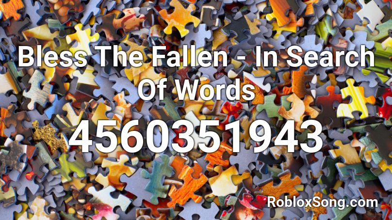 Bless The Fallen - In Search Of Words Roblox ID