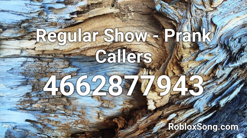 Regular Show - Prank Callers Roblox ID
