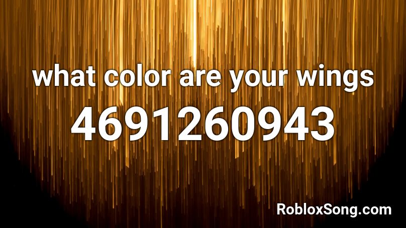 What Color Are Your Wings Roblox Id Roblox Music Codes - roblox color id codes