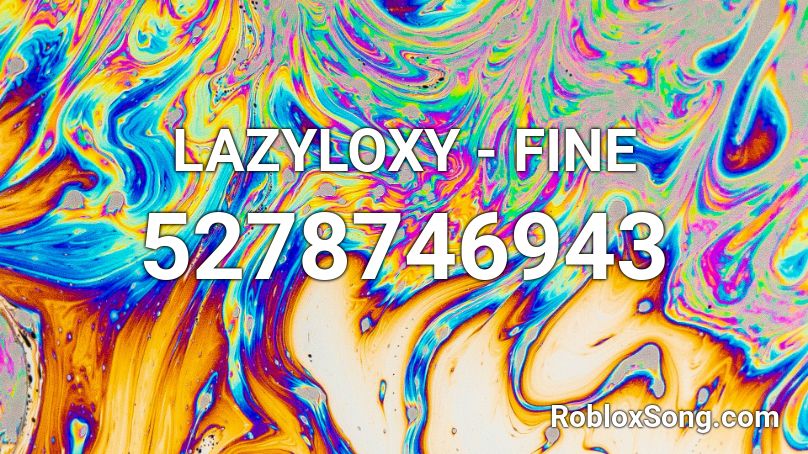 LAZYLOXY - FINE  Roblox ID