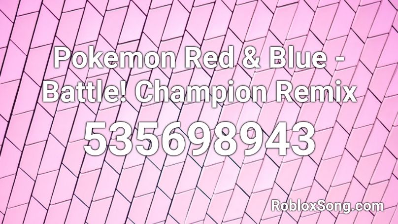 Pokemon Red & Blue - Battle! Champion Remix Roblox ID