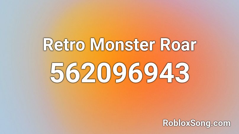 Retro Monster Roar Roblox ID