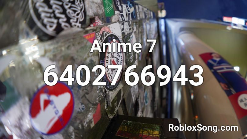 Anime 7 Roblox ID