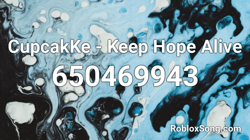 CupcakKe - Keep Hope Alive Roblox ID