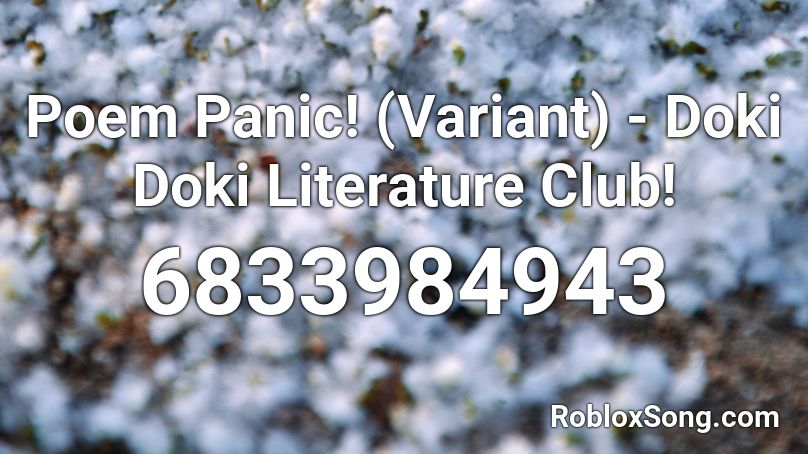 Poem Panic Variant Doki Doki Literature Club Roblox Id Roblox Music Codes - roblox doki doki literature club song id