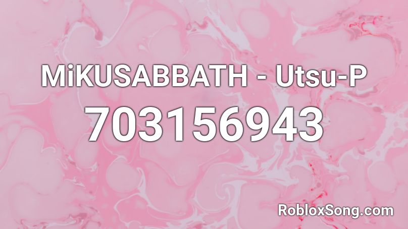 MiKUSABBATH - Utsu-P Roblox ID