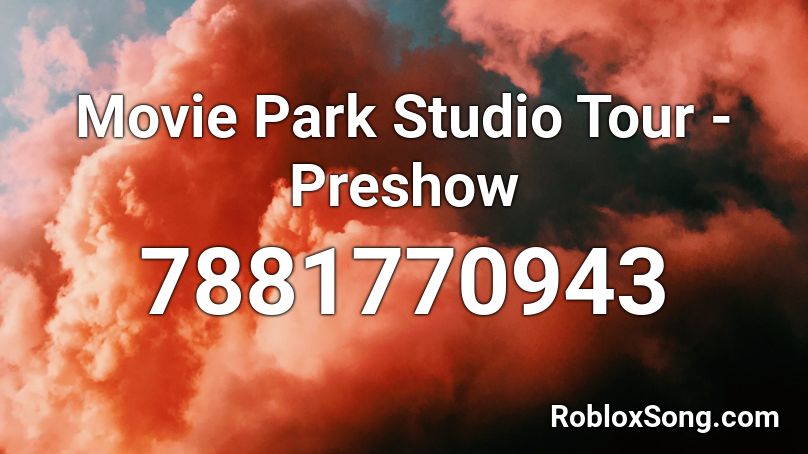 Movie Park Studio Tour - Preshow Roblox ID