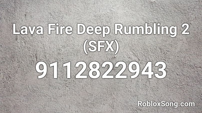 Lava Fire Deep Rumbling 2 (SFX) Roblox ID