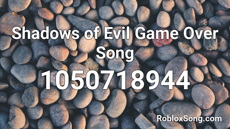 Shadows of Evil Game Over Song  Roblox ID