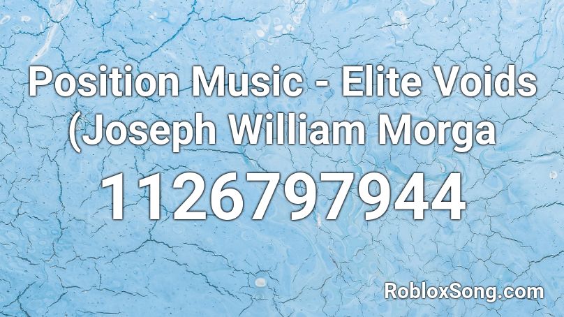 Position Music - Elite Voids (Joseph William Morga Roblox ID
