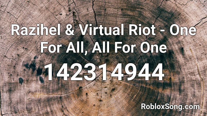 Razihel & Virtual Riot - One For All, All For One Roblox ID