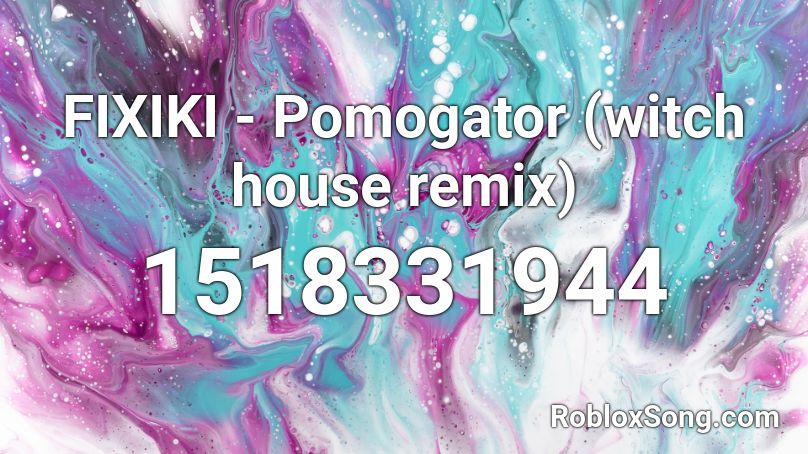 FIXIKI - Pomogator (witch house remix) Roblox ID