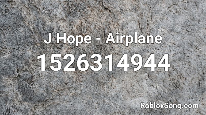 J Hope - Airplane  Roblox ID