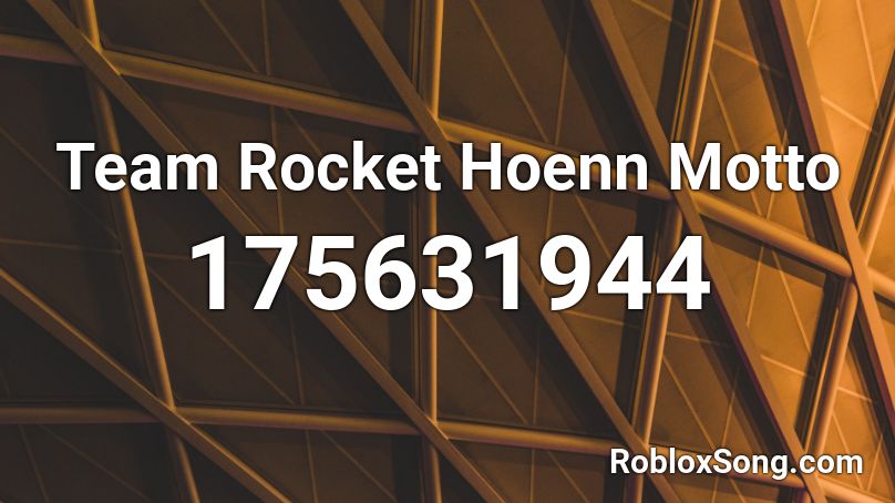 Team Rocket Hoenn Motto Roblox ID