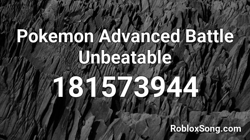 Pokemon Advanced Battle Unbeatable Roblox ID