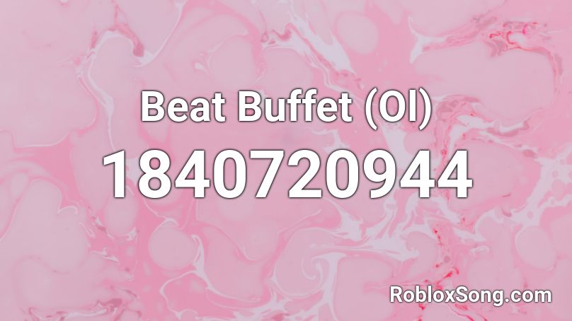 Beat Buffet (Ol) Roblox ID