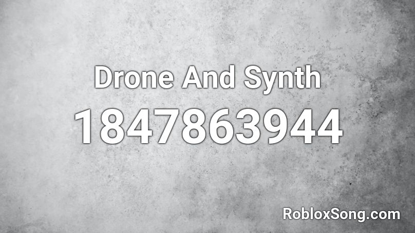 Drone And Synth Roblox ID