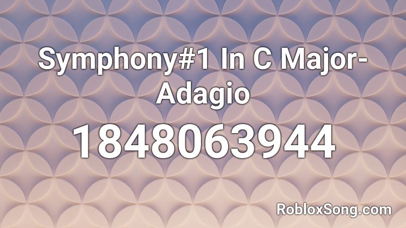 Symphony#1 In C Major-Adagio Roblox ID