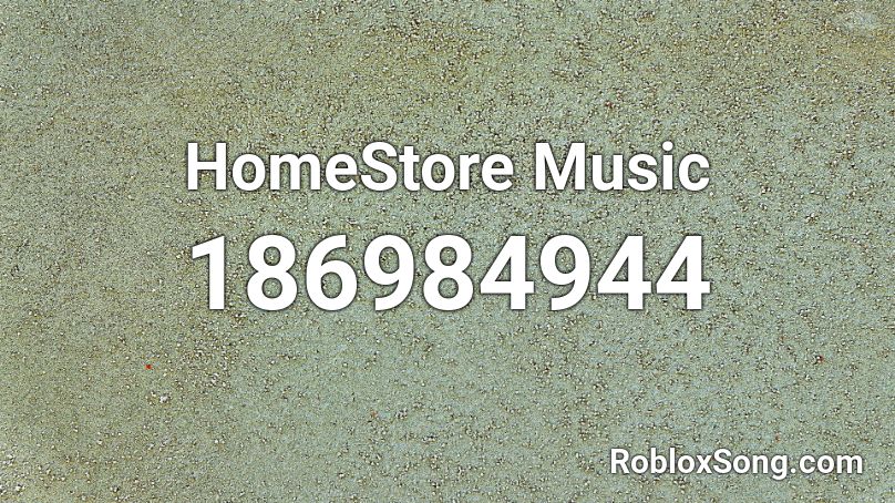 HomeStore Music Roblox ID