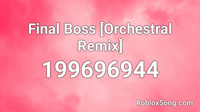 Final Boss [Orchestral Remix] Roblox ID