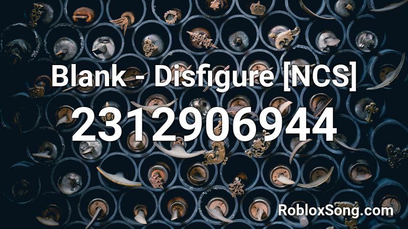 Blank - Disfigure [NCS] Roblox ID