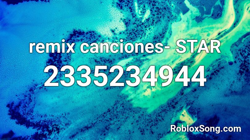 remix canciones- STAR Roblox ID