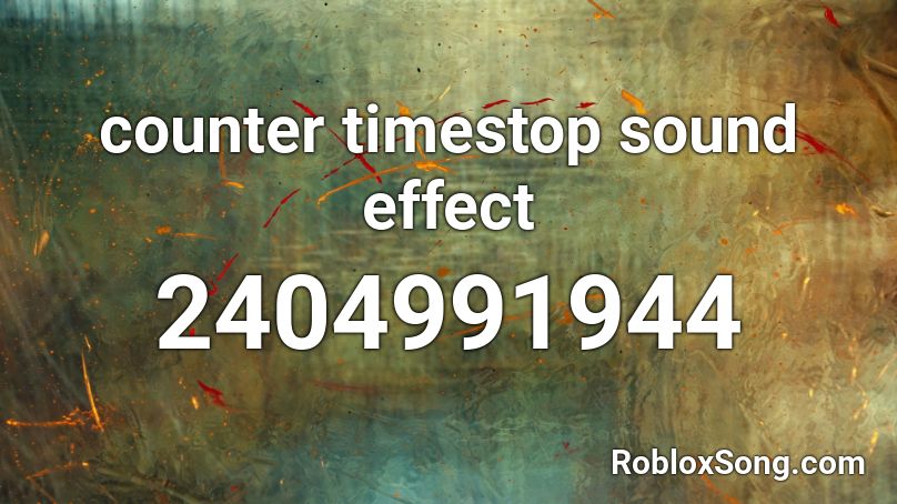 counter timestop sound effect Roblox ID